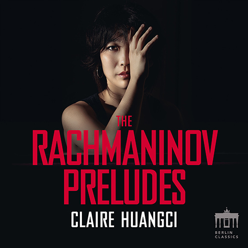 Claire Huangci - The Rachmaninov Preludes Claire Huangci - The Rachmaninov Preludes